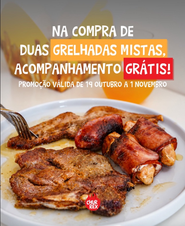 Na compra de duas grelhadas mistas, acompanhamento grátis. Promoção válida de 19 de outubro a 1 de novembro.
